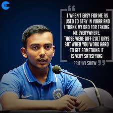 Elegant and pleasing to the eye. U 19 World Cup Winner Prithvi Shaw Talks About His Struggle During Early Days Cricket Quotes Cricket Cricket Match