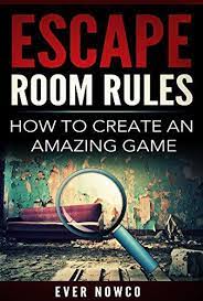 Escape Room Rules How To Create An Amazing Game By Ever Escape Room Escape The Classroom Escape Room Puzzles