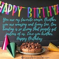 Heart touching birthday wishes for cousin brother my lovely cousin brother, life is as you take it. Birthday Wishes For Cousin Happy Birthday Cousin Sister Brother