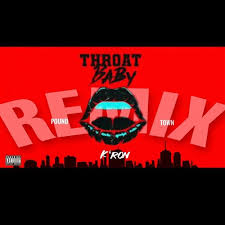 Check spelling or type a new query. Stream K Ron Throat Baby X Pound Town Remix By Kronismusic Listen Online For Free On Soundcloud