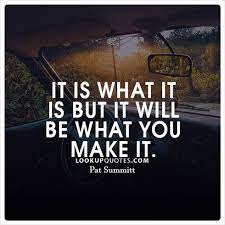 Instead of calling it the john i'm going to start calling my bathroom the jim. It Is What It Is But It Will Be What You Make It Life Affirmation Quotes Creativity Quotes Words Quotes