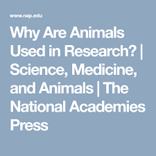 Why Are Animals Used In Research Science Medicine And Animals The National Academies Press Medicine Science National Academy
