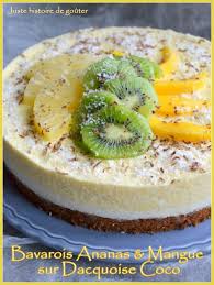 Juste Histoire De Gouter Bavarois Exotique Ananas Mangue Sur Dacquoise Coco Dacquoise Coco Recette Gateau Ananas Gateau Mangue