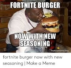 On august 6th, lets all go to mcdonalds and ask for the fortnite burger the. 25 Best Memes About Fortnite Burger Meme Fortnite Burger Memes