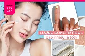 Lượng dùng Retinol bao nhiêu là tốt, bao nhiêu là lạm dụng khiến da nhận  “cái kết đắng”?
