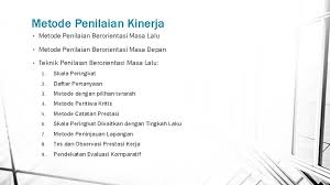 Penilaian kinerja penilaian kinerja adalah proses yang dilakukan organisasi untuk mengevaluasi hasil kerja para karyawannya. Kinerja Dan Penilaian Prestasi Disusun Oleh Herry Syafrial