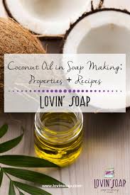 Coconut Oil In Soap Making Properties Recipes Lovin
