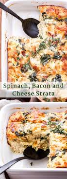 This Spinach Bacon And Cheese Strata Will Be A Fantastic Addition To Your Next Holiday Brunch Or Weekend Break Breakfast Brunch Recipes Recipes Brunch Recipes