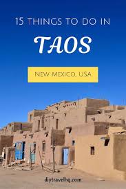 Top 15 Things To Do In Taos New Mexico Diy Travel Hq Travel New Mexico New Mexico Vacation Taos New Mexico