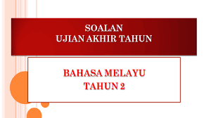 Penulisan online worksheet for tahun 2. Soalan Ujian Akhir Tahun Bahasa Melayu Tahun 2 Pendidik2u