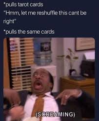 We All Have Experienced This Moment Tarot Funny Spiritual Memes Witch Meme Tarot