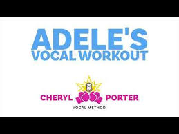 Adele S Vocal Workout Youtube Vocal Singing Course Cheryl Porter
