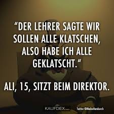 Der Lehrer Sagte Wir Sollen Alle Klatschen Kaufdex Lustige Spruche Witzige Spruche Lustige Spruche Spruch Lehrer
