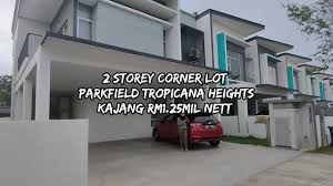 Tropically landscaped gardens and greenery allowing guests to forget about the worldly worries and bask in an atmosphere of ultimate relaxation and rejuvenation. Review 2 Storey Corner Parkfield Tropicana Heights Kajang Youtube