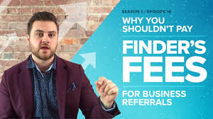 I think i should get paid for a certain amount. Why You Shouldn T Pay Finder S Fees For Business Referrals Proposify