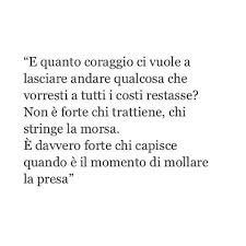 Citazioni Aforismi Frasi Coraggio Lasciare Andare Citazioni Brevi Citazioni Preferite Citazioni Casuali