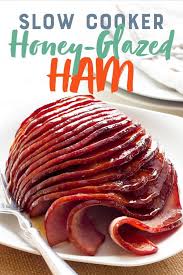 Slow Cooker Honey Glazed Ham Recipe Slow Cooker Ham Recipes Slow Cooker Ham Smoked Ham Recipe