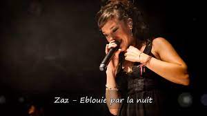 Eblouie par la nuit (une belle chanson). Zaz Eblouie Par La Nuit Paroles Youtube