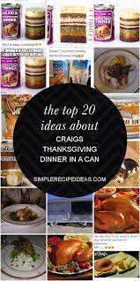 Restaurants and stores that will cook thanksgiving dinner; The Top 20 Ideas About Craigs Thanksgiving Dinner In A Can Best Recipes Ever