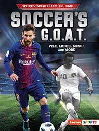 Majestic creatures that bring death and goodluck. Soccer S G O A T Pele Lionel Messi And More Sports Greatest Of All Time Lerner Sports English Edition Ebook Fishman Jon M Amazon De Kindle Shop