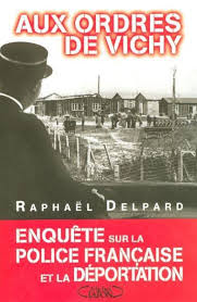Vichy is right in the middle of france. Aux Ordres De Vichy Enquete Sur La Police Francaise Et La Deportation Livre France Loisirs