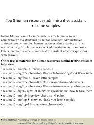 You may also want to include a headline or summary statement that clearly communicates your goals and qualifications. Top 8 Human Resources Administrative Assistant Resume Samples
