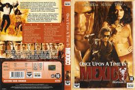 Once upon a time in mexico. Once Upon A Time In Mexico Dvd Nl Dvd Covers Cover Century Over 500 000 Album Art Covers For Free