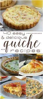 40 Easy Delicious Quiche Recipes Quiche Recipes Delicious Quiche Recipe Recipes
