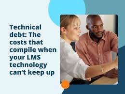 Technical debt: The costs that compile when your LMS technology can’t keep up