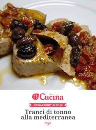 Tranci Di Tonno Alla Mediterranea Ricetta Ricette Cucinare Il Pesce Cibo