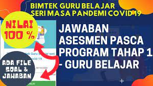 Digunakan sebagai penilaian untuk penentuan nilai individu. Jawaban Asesmen Pasca Program Tahap 1 Bimtek Guru Belajar Seri Masa Pandemi Covid 19 Youtube
