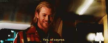 Over the next week, people continued to post variations of the meme. Thor Of Course Gif Ofcourse Yes Yesofcourse Discover Share Gifs