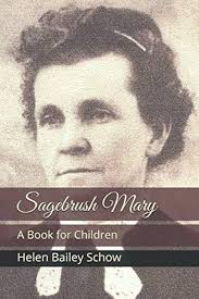 Sagebrush Mary: A Book for Children: Schow, Helen Bailey: 9798665824420:  Amazon.com: Books