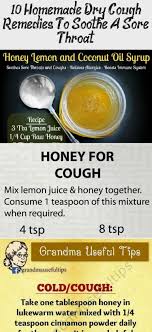 Grandma Cold And Cough Natural Remedy 10 Homemade Dry Cough Remedies To Soothe A Sore Throat Naturalremed Cough Remedies Dry Cough Remedies Natural Remedies