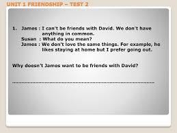 10 ) which is not being physically active from the following? Unit 1 Friendship Test 1 1 Rose Why Don T We Go Swimming Tomorrow Tim I M Afraid I M Not Free Tomorrow My Grandma Is Coming To Visit Us Maybe Ppt Download