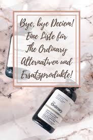 Natural moisturizing factors + ha. Bye Bye Deciem Eine Liste Fur The Ordinary Alternativen