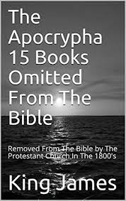 He includes all the books of the present canon except esther. The Apocrypha 15 Books Omitted From The Bible Removed From The Bible By The Protestant Church In The 1800 S Kindle Edition By James King Literature Fiction Kindle Ebooks Amazon Com