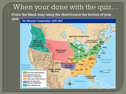 In 1857, the supreme court ruled on a landmark case, dred scott v. 1 Copy Down Homework 2 4label Missouri Compromise 1820 5 Map Of Missouri Compromise 6 Practice Quiz 7 Quiz Notes On Missouri Compromise 8 Ppt Download