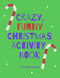 Crazy Funny Christmas Activity Book 24 Creatively Awesome Drawing And Writing Activities For Kids Nyberg Jeanette 9781707931675 Amazon Com Books Cut it out and make slots at the top and bottom of the tree to make it easy to slide.