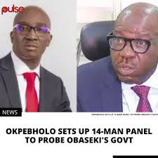 Governor Monday Okpebholo of Edo has constituted a 14-man state Assets  Verification Committee to probe the administration of former governor  Godwin Obaseki. . A statement by the chief press secretary to the