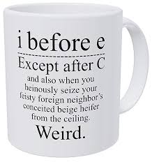 Amazonsmile Wampumtuk Grammar I Before E Except After C And Also When You Heinously Weird 11 Ounces Funny Coffee Mug Ki Coffee Humor Funny Coffee Mugs Mugs