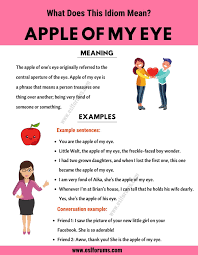 Originally, the phrase was simply an idiom . Apple Of My Eye What In The World Does This Trendy Idiom Mean Esl Forums Idioms Idioms And Phrases Idiomatic Expressions