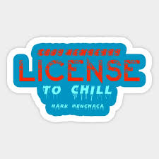 License to Chill