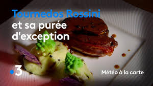 Nos coups de coeur sur les routes de france. Recette Tournedos Rossini Et Sa Puree D Exception Meteo A La Carte Youtube