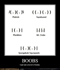 The selection screen was an underwater view, the background was in black and white, with a few bubbles that read the following.episode the episode came on, it skipped the theme song, the title card came on, it says spongebob's addiction in white text, the background shows spongebob's eyes. Bewbs Very Demotivational Demotivational Posters Very Demotivational Funny Pictures Funny Posters Funny Meme