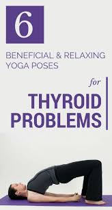 6 Beneficial Relaxing Yoga Poses For Thyroid Problems Instafitness Net With Images Relaxing Yoga Poses Relaxing Yoga Thyroid Problems