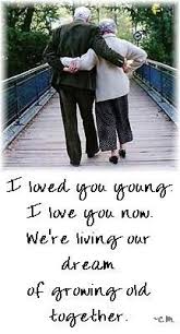 I Loved You Young Growing Old Together Growing Old Love And Marriage