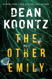 All votes add books to this list. The Other Emily By Dean Koontz