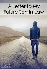 Birthday Bible Verse For Son In Law A Letter To My Future Son In Law Son In Law Letters To My Son Parenting