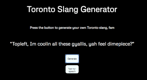 This acronym/slang usually belongs to. This New Toronto Slang Generator Is Hilarious Blogto Rustye Style